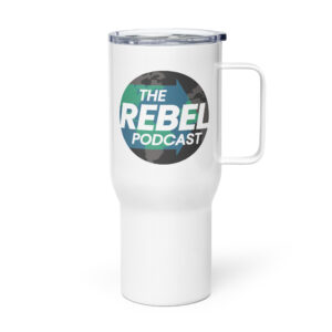Rebel Podcast Travel Mug