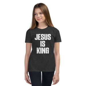 Jesus is King Youth T-Shirt