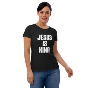 Jesus is King Women's T-Shirt